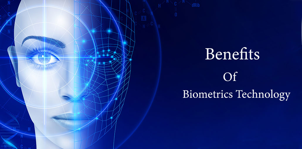 Benefits of Biometrics Technology