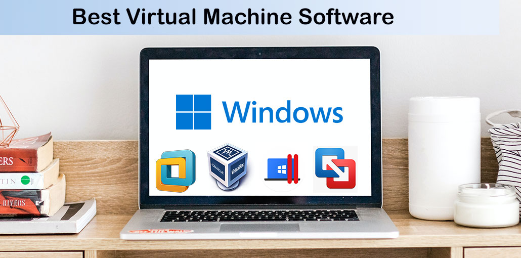 Best Virtual Machine Software