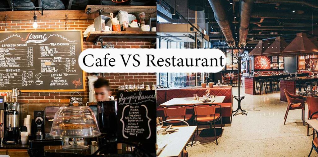 Cafe vs Restaurant What’s The Difference?