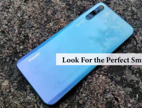 Look For the Perfect Smartphone