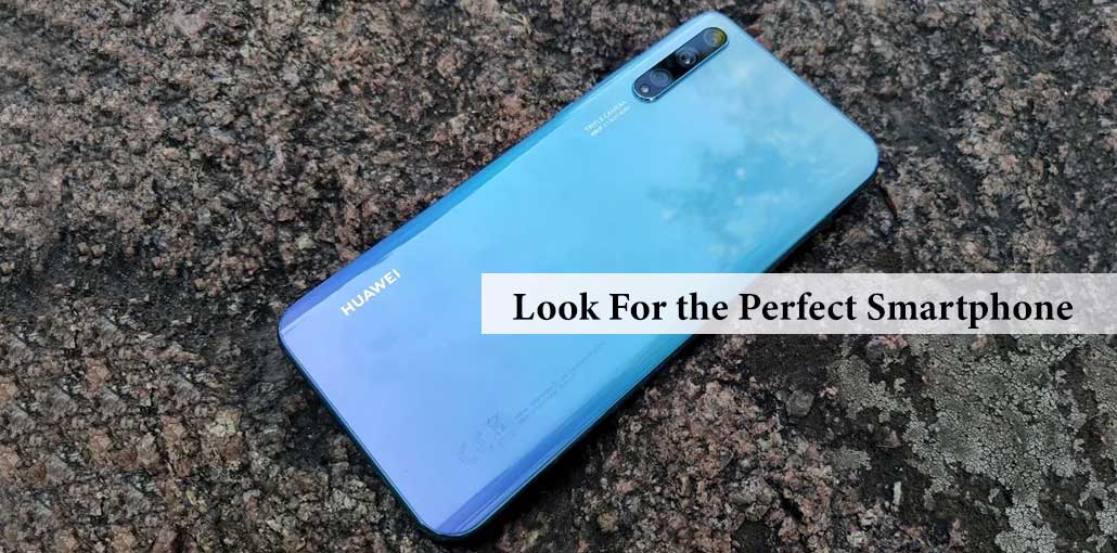 Look For the Perfect Smartphone