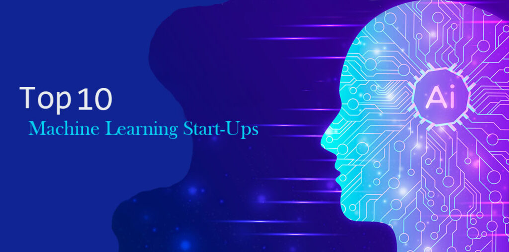 10 Machine Learning Startups to Watch