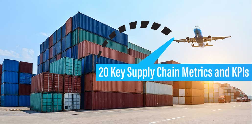 20 Key Supply Chain Metrics and KPIs