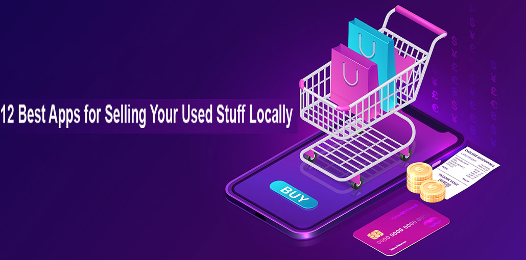 12 Best Apps for Selling Your Used Stuff Locally