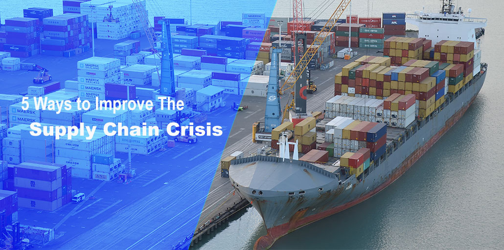 5 Ways to Improve the Supply Chain Crisis