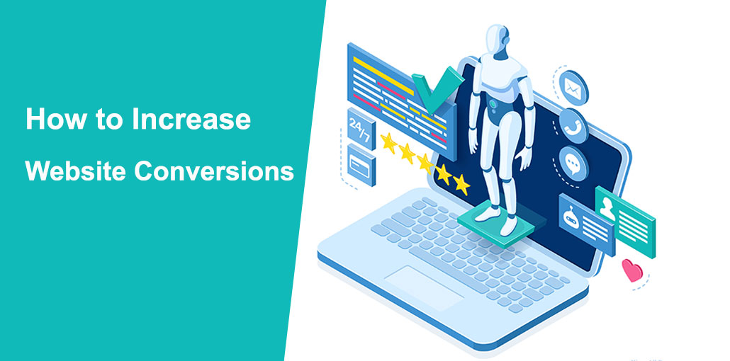 How Conversational AI Chatbots Increase Your Website Conversions