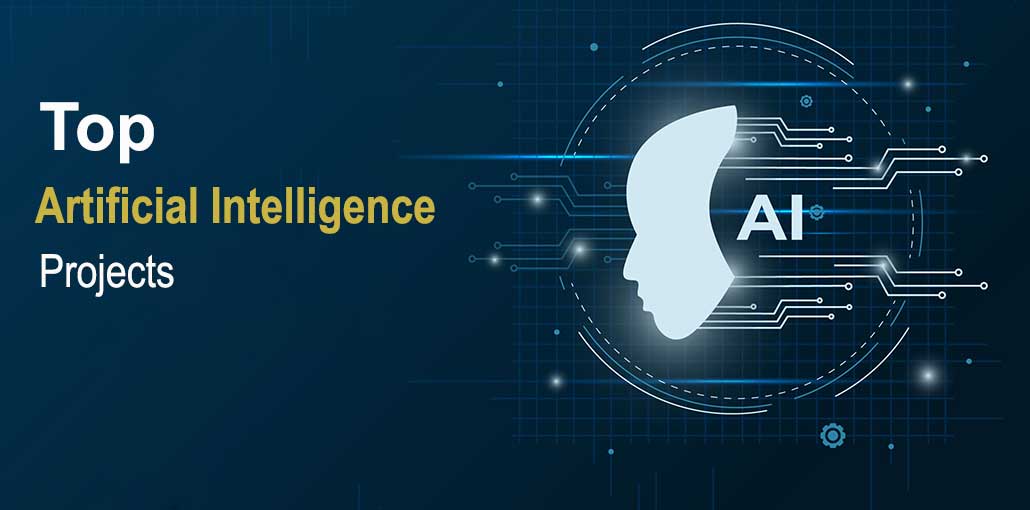 Top 20 Artificial Intelligence Projects for 2022