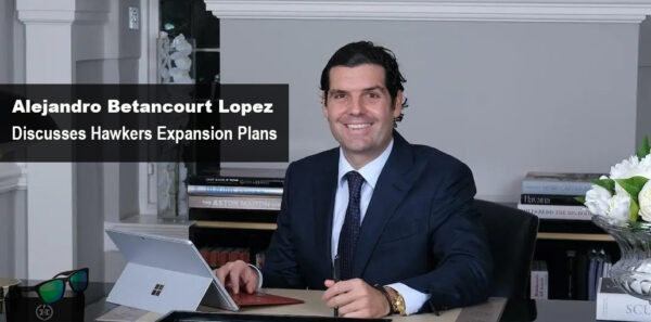 Alejandro Betancourt Lopez Discusses Hawkers Expansion Plans