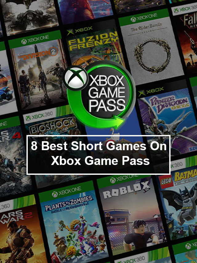 8 Best Short Games On Xbox Game Pass The Tech Trend