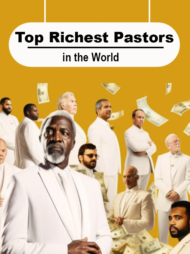 Top Richest Pastors in the World The Tech Trend