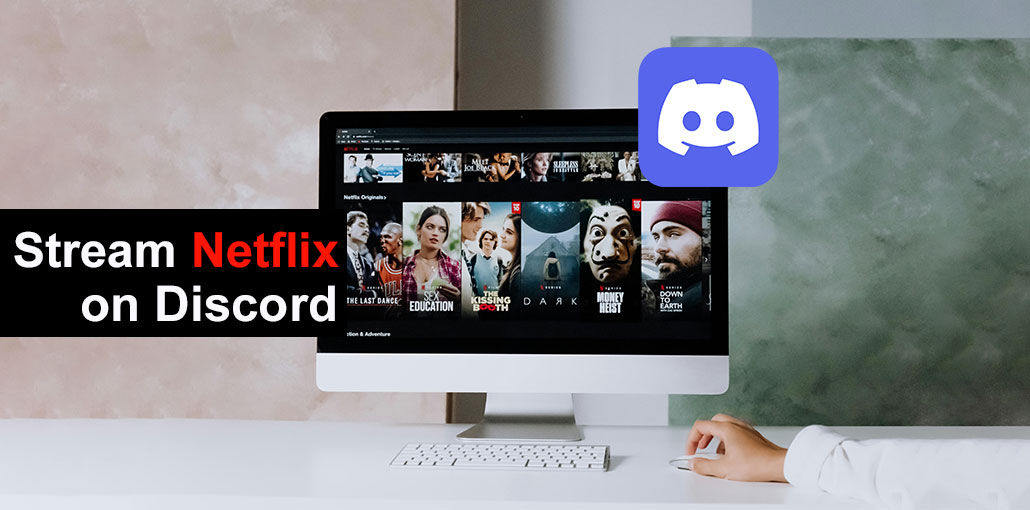 How to Stream Netflix on Discord
