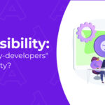 Is Accessibility an Only-Developers Responsibility