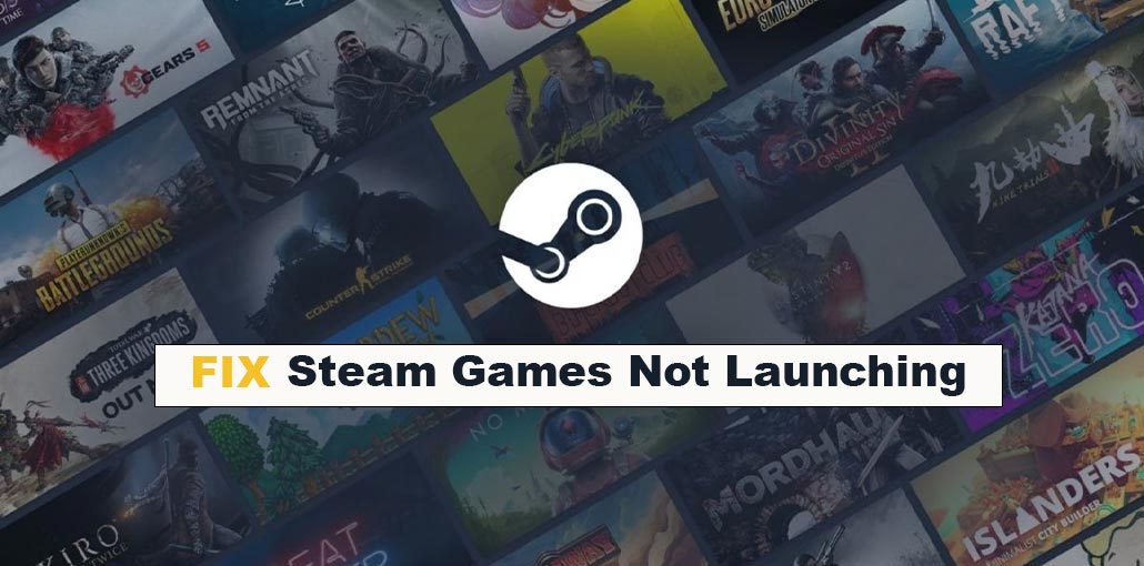 Steam Games Not Launching