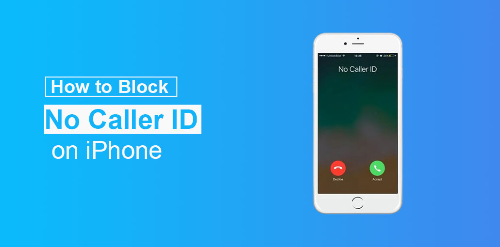 How to Block No Caller ID on iPhone