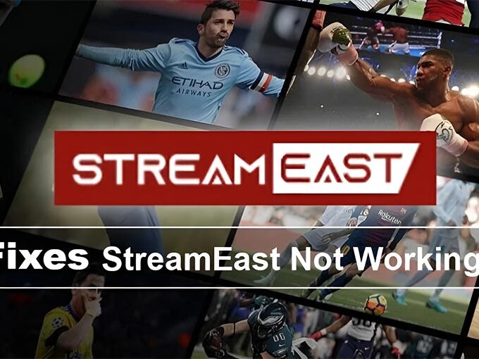 StreamEast Not Working