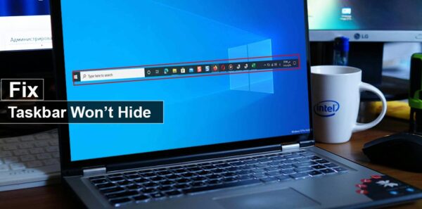 Taskbar Won't Hide