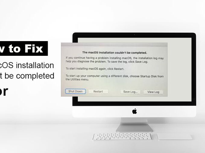 The macOS Installation Couldn't Be Completed