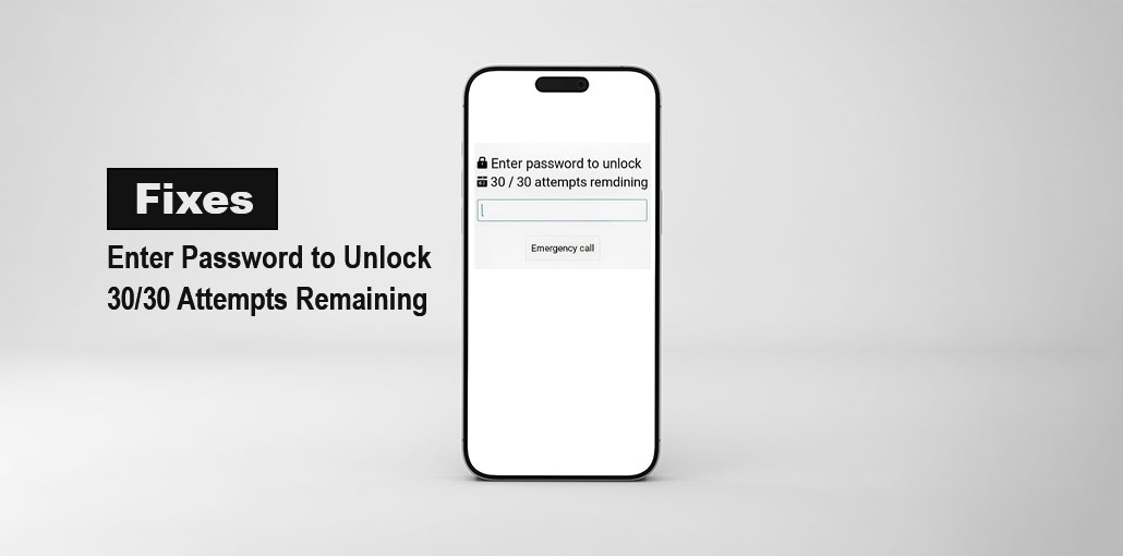 enter password to unlock 30 attempts remaining
