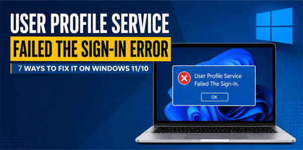 User Profile Service Failed The Sign-In