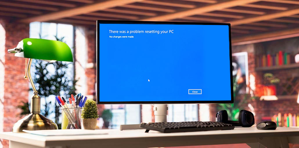 There Was a Problem Resetting Your PC