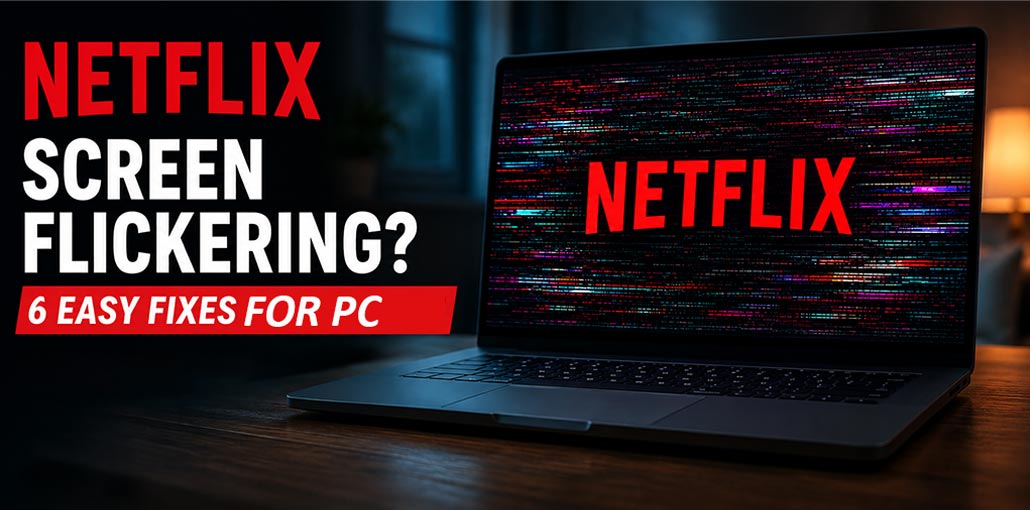 Netflix Screen Flickering