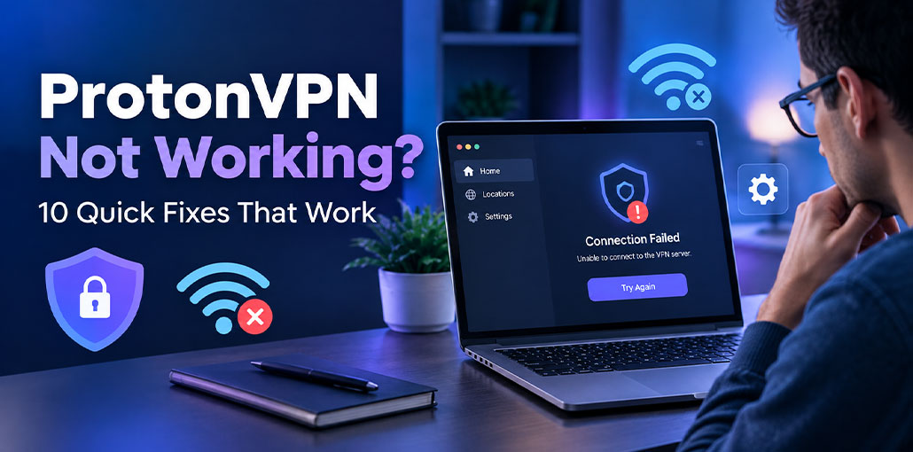 Proton VPN Not Working